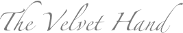 The Velvet Hand